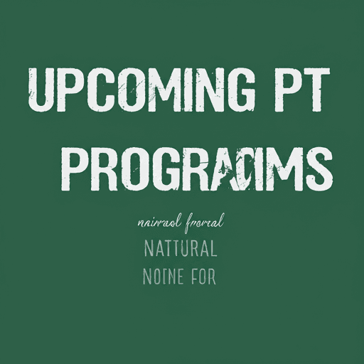 Upcoming PT Programs